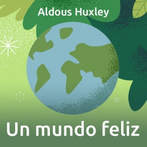 Un mundo feliz