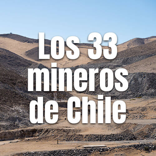 Los 33 mineros de Chile