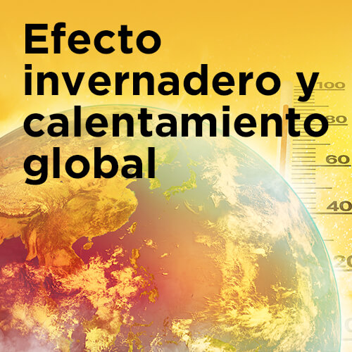 Efecto invernadero y calentamiento global