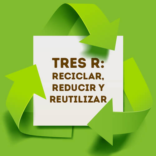 Tres R: reciclar, reducir y reutilizar