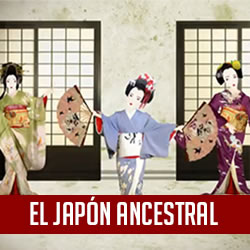 El Japón Ancestral